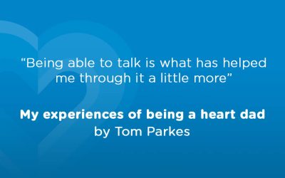 My experiences of being a heart dad