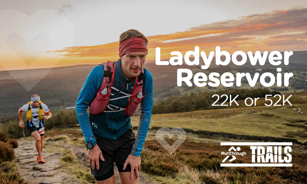 Ladybower Trail 22K or 52K