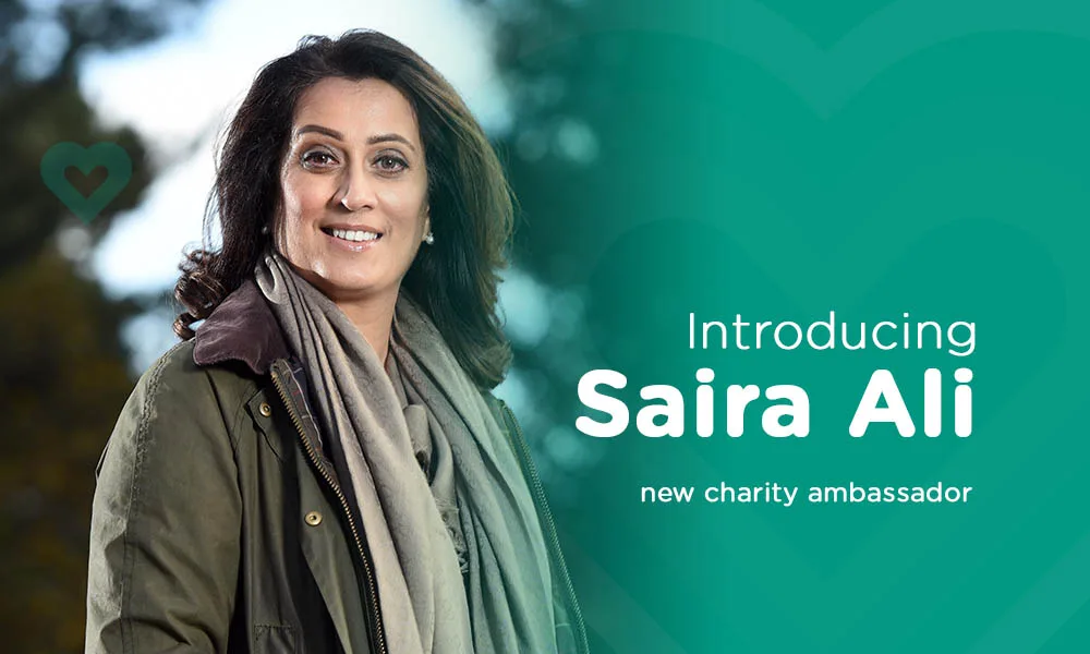 Introducing new charity ambassador Saira Ali